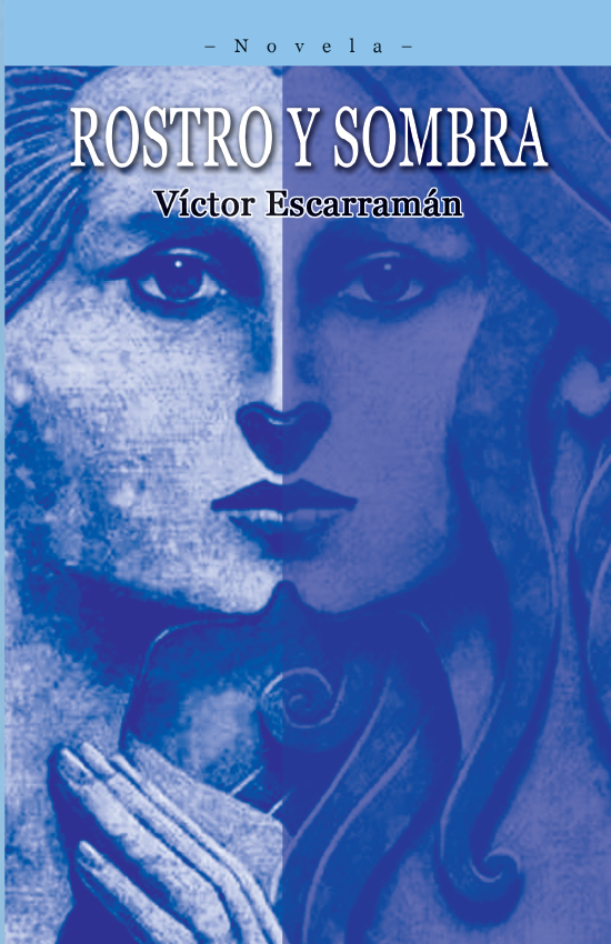 Novela Rostro y Sombra por Víctor Escarramán H.